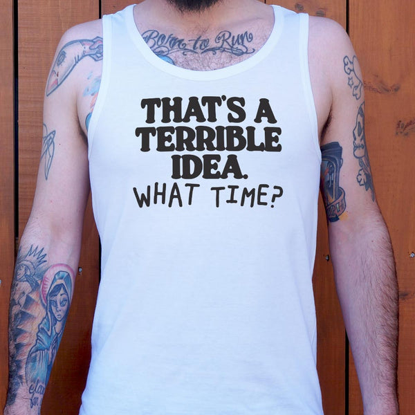 Terrible Idea Men's Tank Top