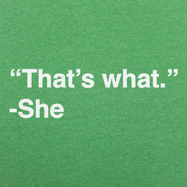 That's What She Said Men's T-Shirt