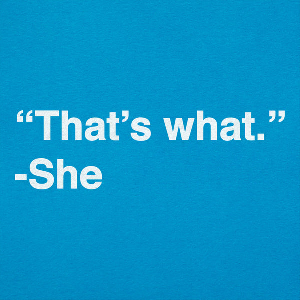 That's What She Said Women's T-Shirt