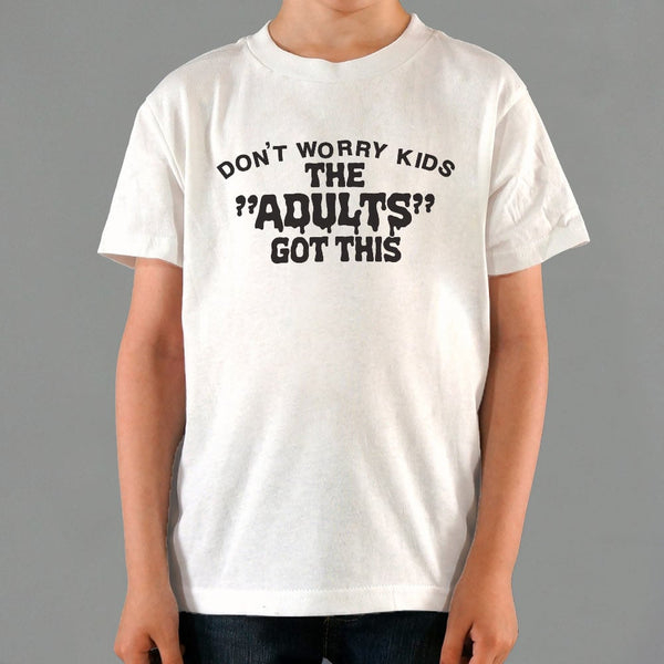 The Adults Got This Kids' T-Shirt