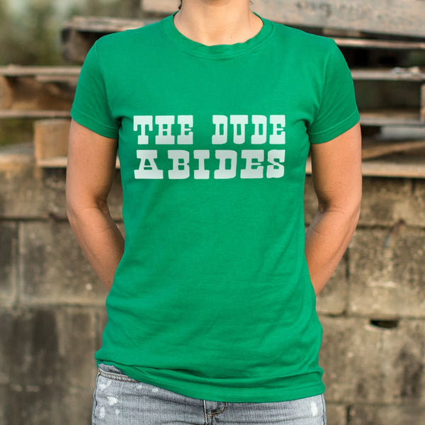 The Dude Abides Women's T-Shirt