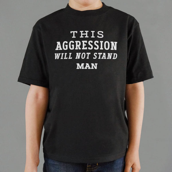 This Aggression Will Not Stand Kids' T-Shirt