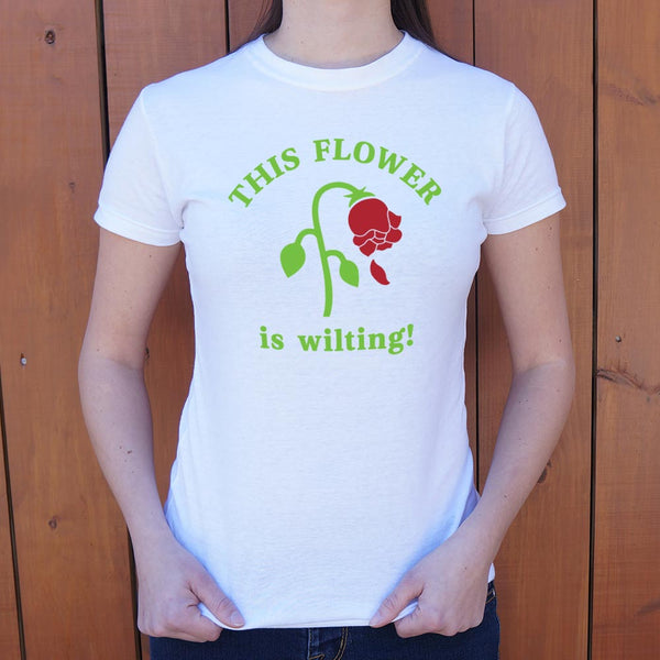 This Flower is Wilting Women's T-Shirt