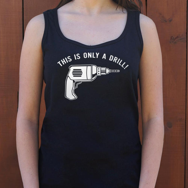 This Is Only A Drill Women's Tank Top