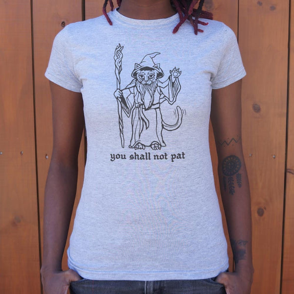 You Shall Not Pat Women's T-Shirt