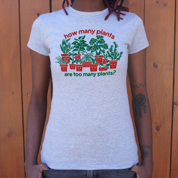 Too Many Plants Women's T-Shirt