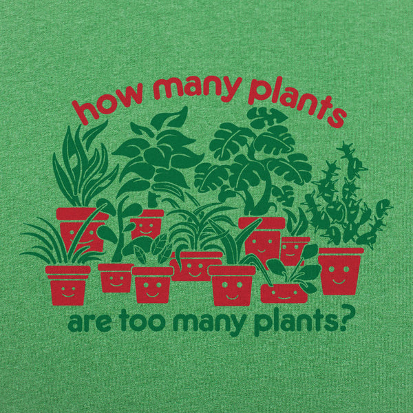 Too Many Plants Men's T-Shirt