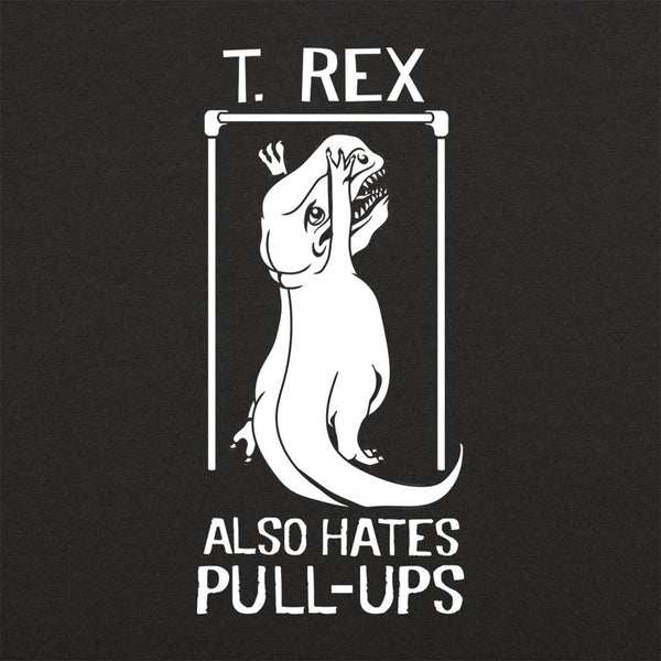 T. Rex Also Hates Pull Ups Women's T-Shirt