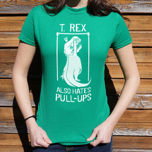 T. Rex Also Hates Pull Ups Women's T-Shirt