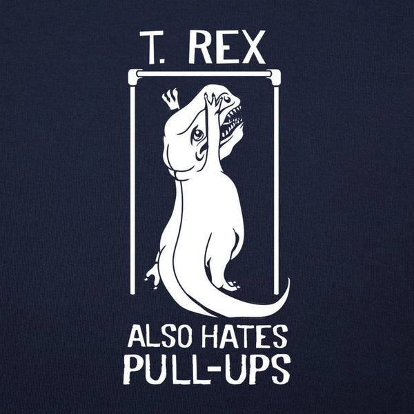 T. Rex Also Hates Pull Ups Women's T-Shirt