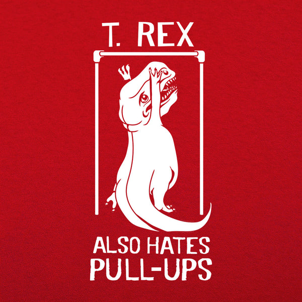 T. Rex Also Hates Pull Ups Women's T-Shirt