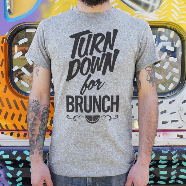 Turn Down For Brunch Men's T-Shirt