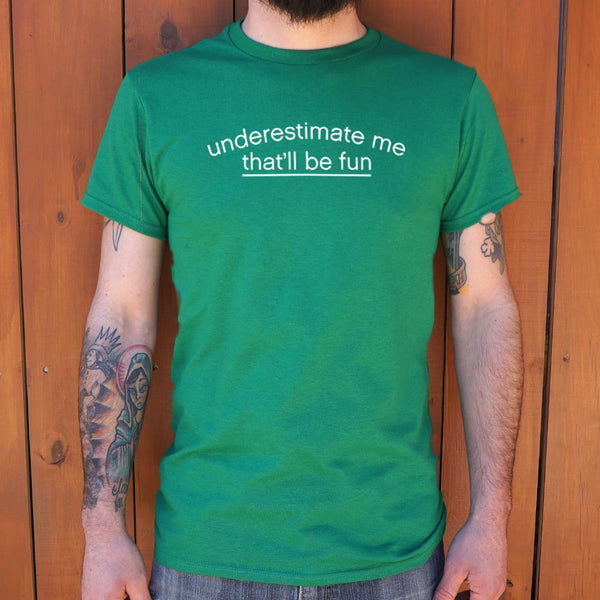 Underestimate Me Men's T-Shirt