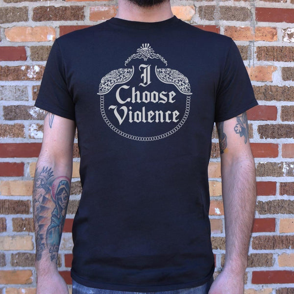 I Choose Violence Men's T-Shirt