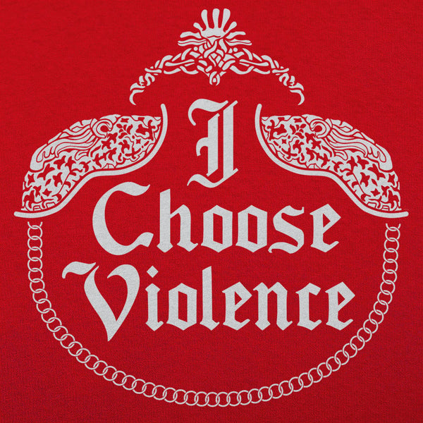 I Choose Violence Women's T-Shirt