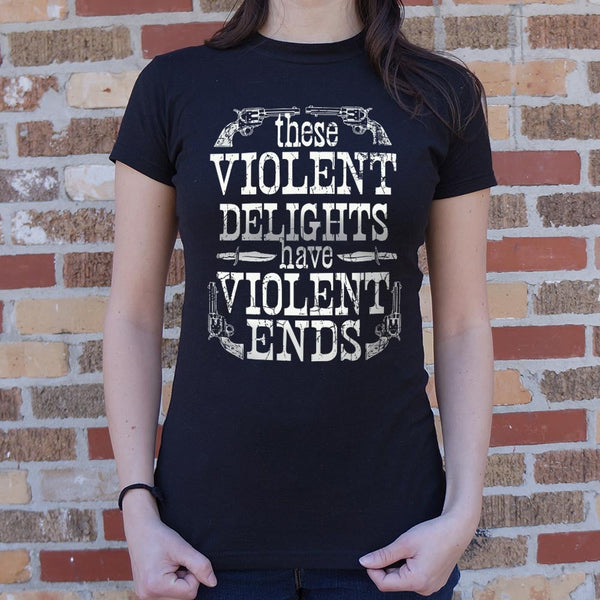 Violent Delights  Women's T-Shirt