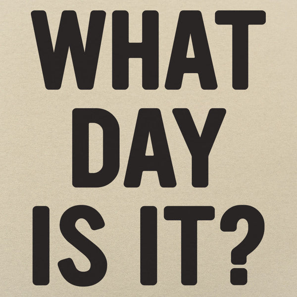 What Day Is It? Men's T-Shirt