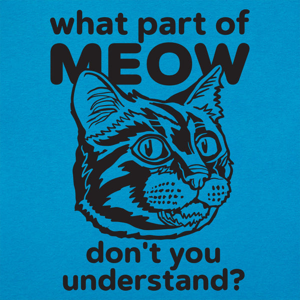 What Part of Meow Women's T-Shirt