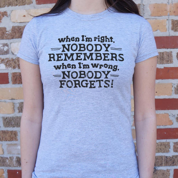 When I'm Right Women's T-Shirt