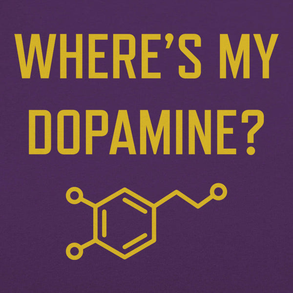 Where's My Dopamine Women's T-Shirt