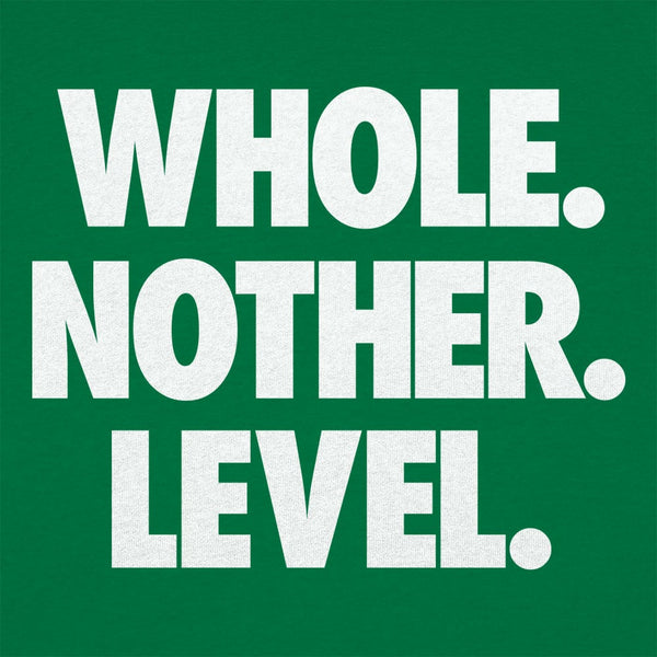 Whole. Nother. Level. Women's T-Shirt