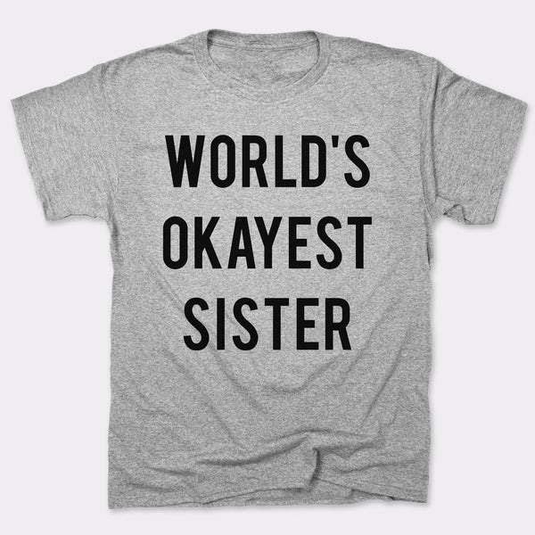 World's Okayest Sister Men's T-Shirt