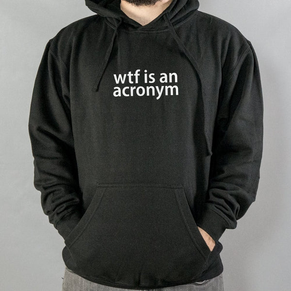 WTF Is An Acronym Hoodie