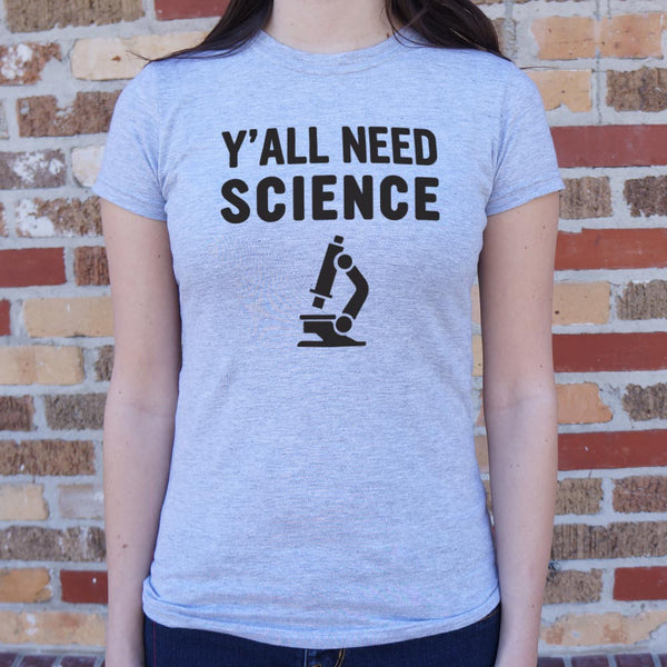 Y'all Need Science Women's T-Shirt