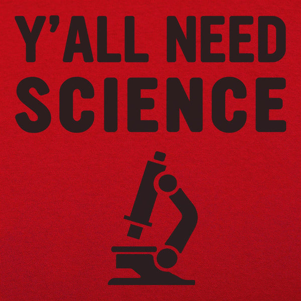 Y'all Need Science Women's T-Shirt