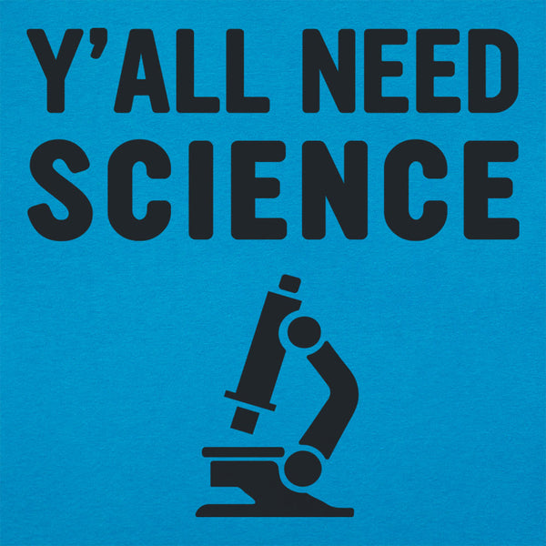 Y'all Need Science Women's T-Shirt