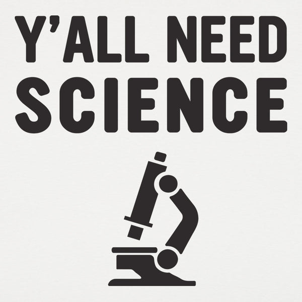 Y'all Need Science Men's T-Shirt