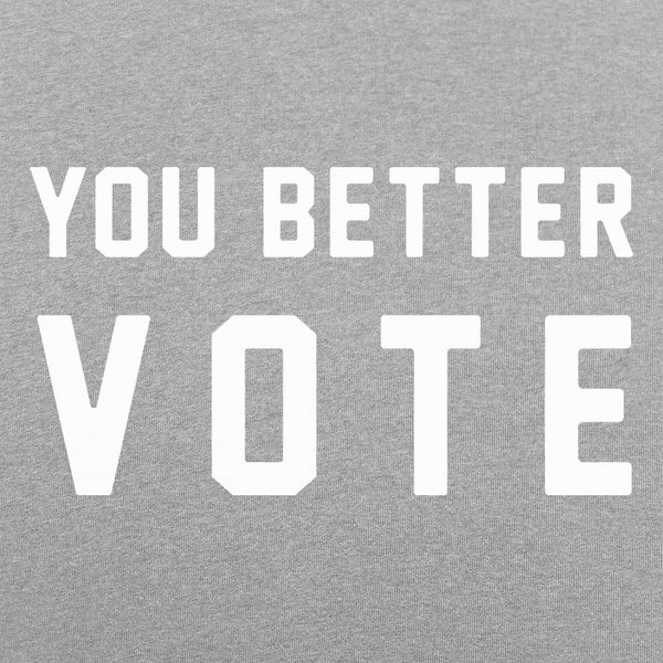 You Better Vote Women's T-Shirt