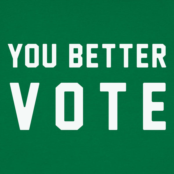 You Better Vote Women's T-Shirt