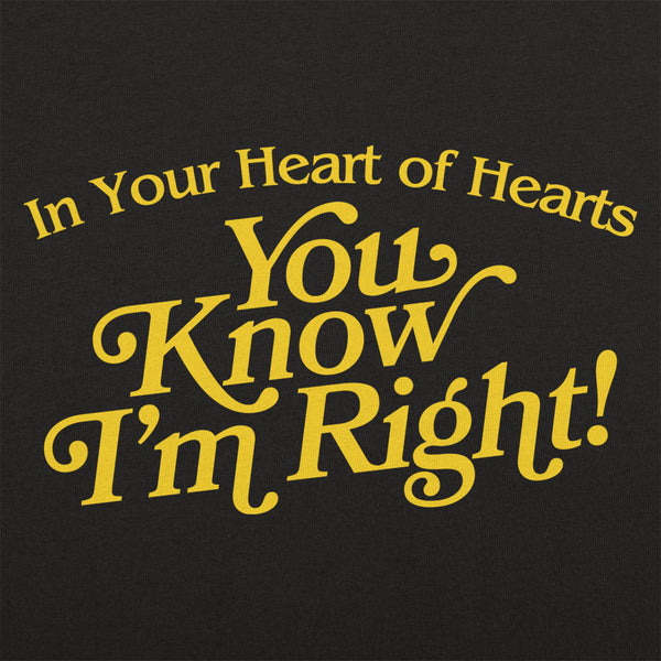 You Know I'm Right Men's T-Shirt