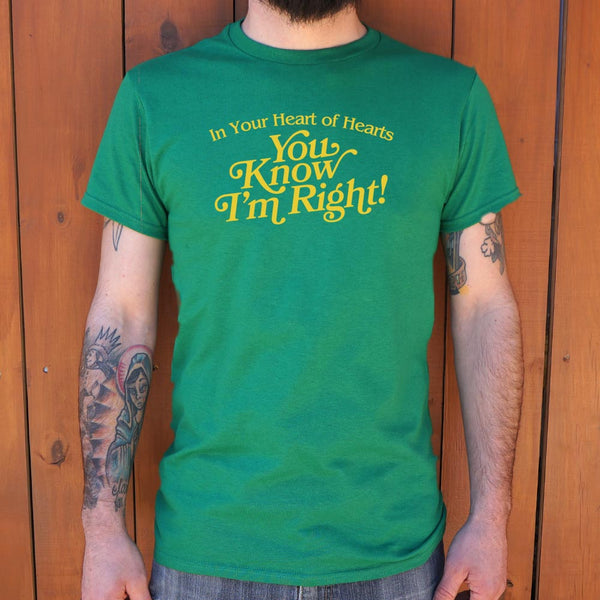 You Know I'm Right Men's T-Shirt