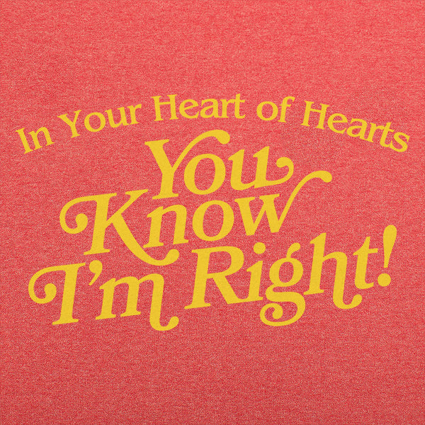 You Know I'm Right Men's T-Shirt