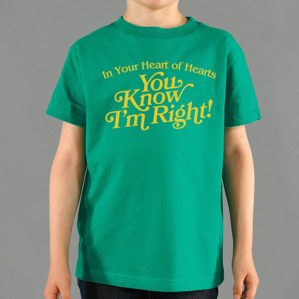 You Know I'm Right Kids' T-Shirt