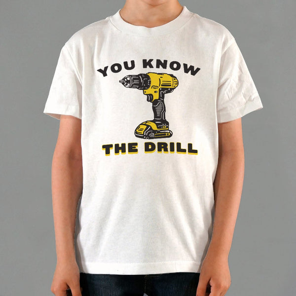 You Know The Drill Kids' T-Shirt