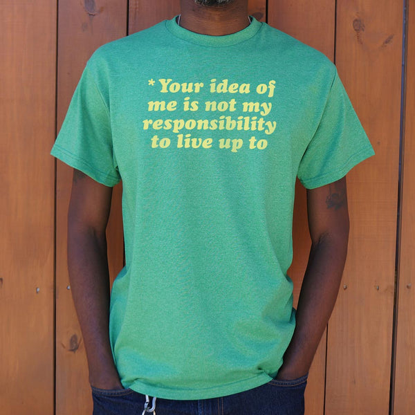 Your Idea Of Me Men's T-Shirt
