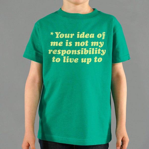 Your Idea Of Me Kids' T-Shirt