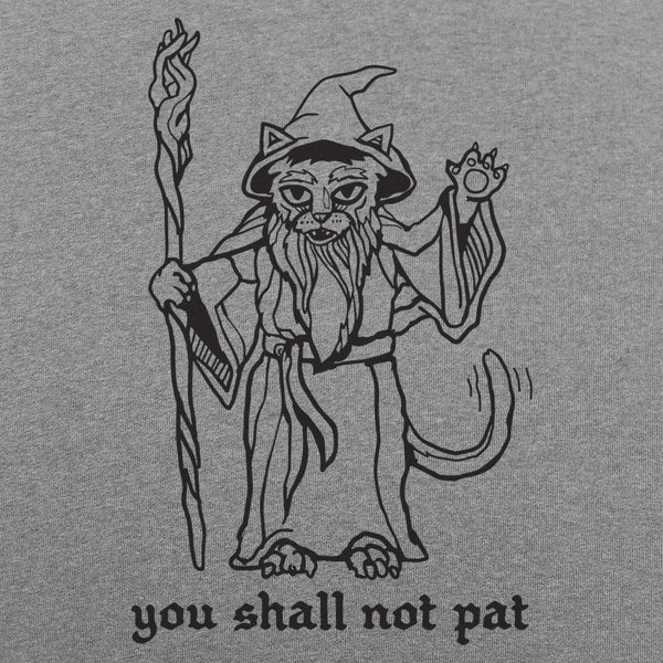 You Shall Not Pat Men's T-Shirt