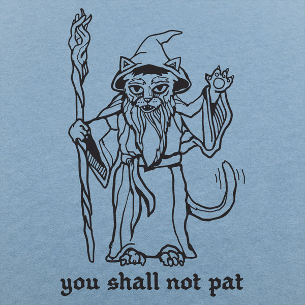 You Shall Not Pat Men's T-Shirt