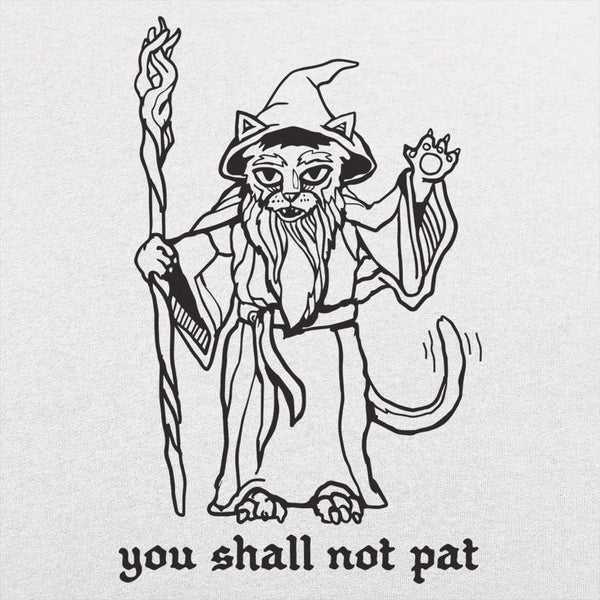 You Shall Not Pat Women's T-Shirt