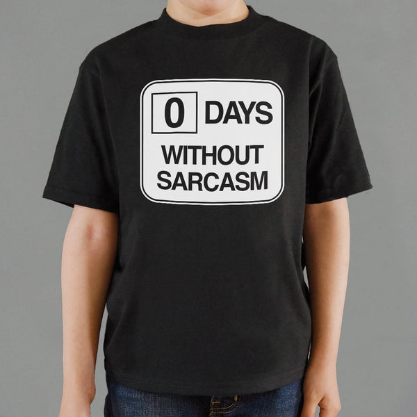 Zero Days Without Sarcasm  Kids' T-Shirt