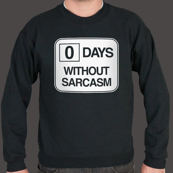 Zero Days Without Sarcasm  Sweater