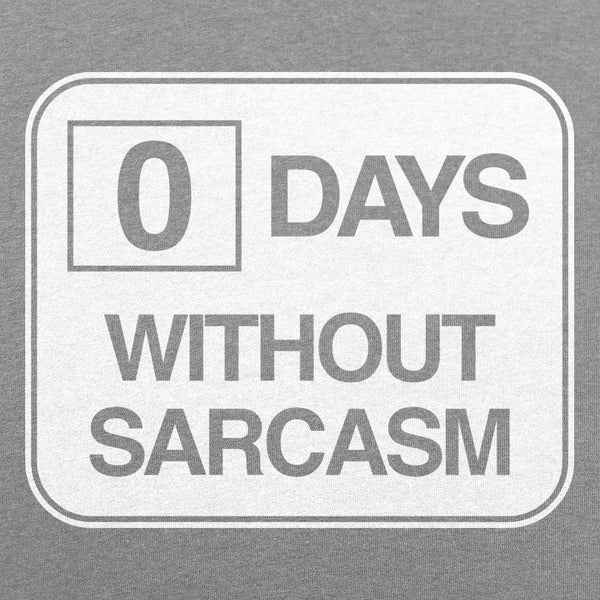 Zero Days Without Sarcasm  Men's T-Shirt