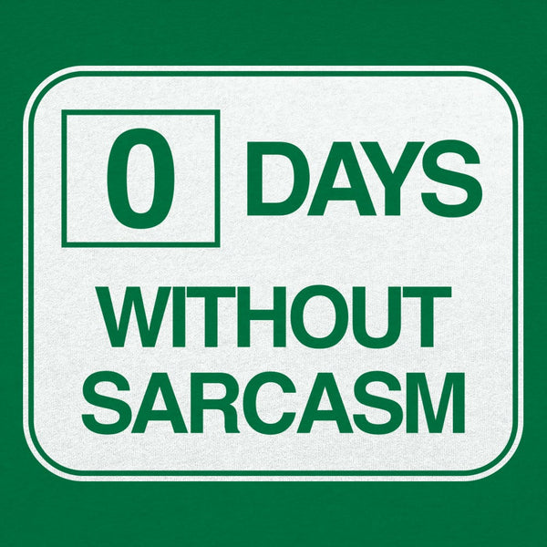 Zero Days Without Sarcasm  Women's T-Shirt