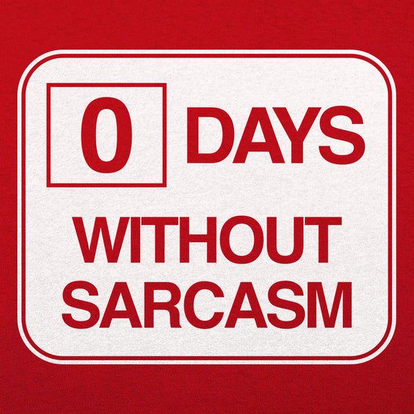 Zero Days Without Sarcasm  Men's T-Shirt