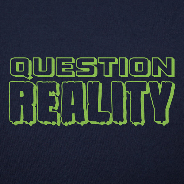 Question Reality Men's T-Shirt