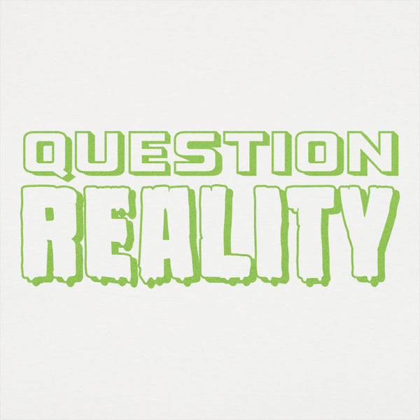 Question Reality Men's T-Shirt